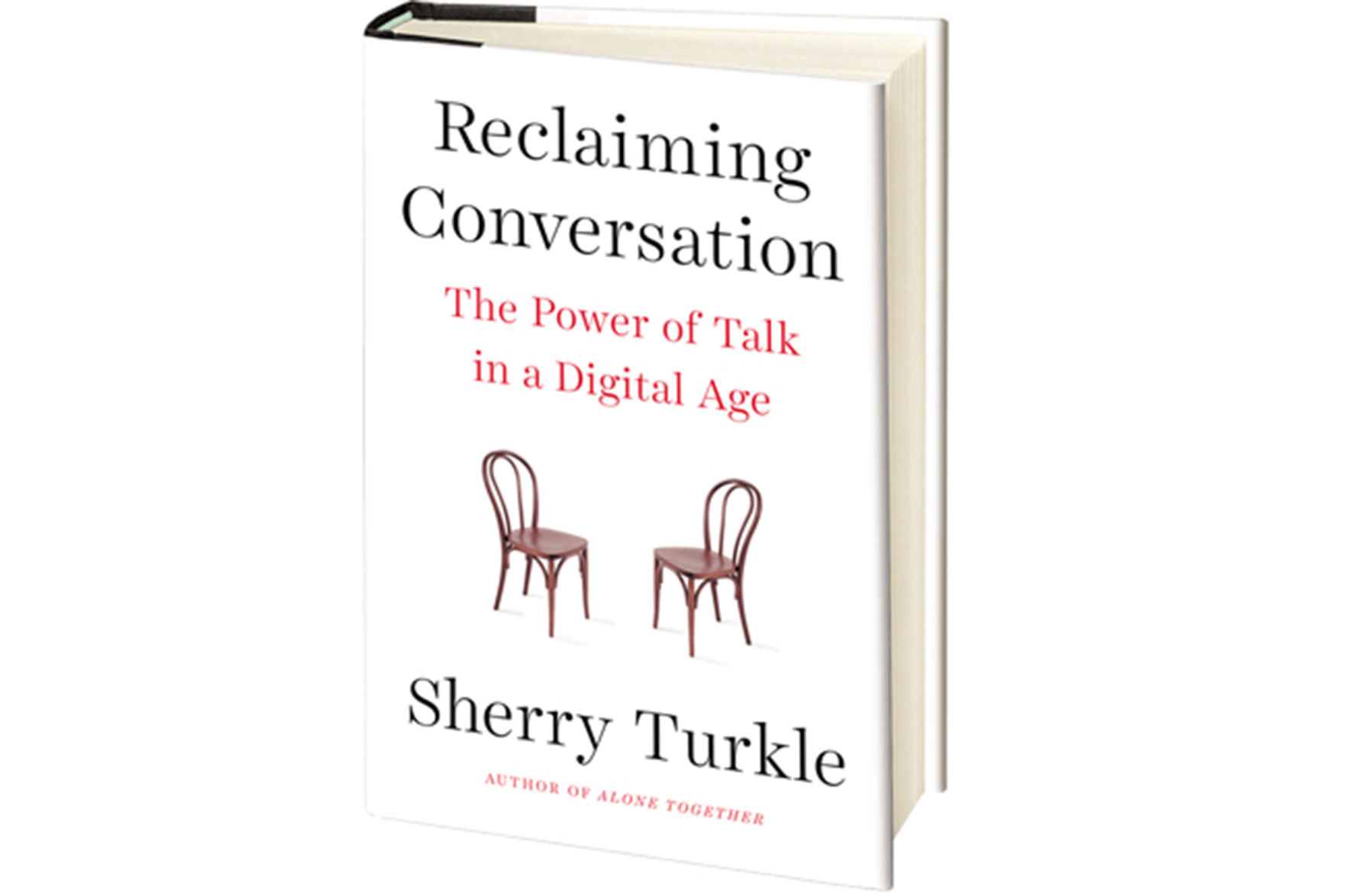 "Reclaiming Conversation: The Power of Talk in a Digital Age" by Sherry Turkle (Penguin Books, $17)